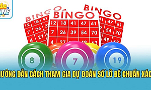 Hướng Dẫn Cách Chơi Lô Đề Nhận Thưởng Khủng Cho Tân Thủ