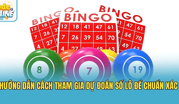 Hướng Dẫn Cách Chơi Lô Đề Nhận Thưởng Khủng Cho Tân Thủ